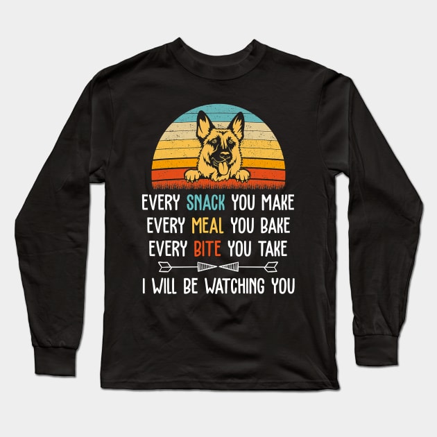 German Shepherd Every Snack You Make Every Meal You Bake Long Sleeve T-Shirt by EmilyCharlotty